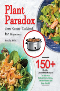 Plant Paradox Slow Cooker Cookbook for Beginners