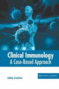 Clinical Immunology: A Case-Based Approach