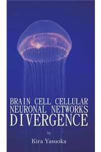 Brain Cell Cellular Neuronal Networks Divergence