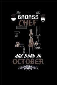 Badass Chef are born in October.
