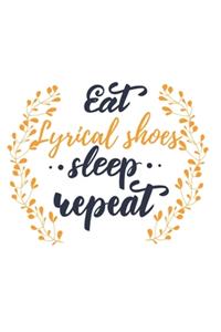 Eat Sleep Lyrical shoes Repeat