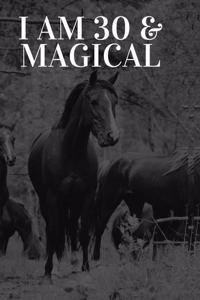 I am 30 & magical