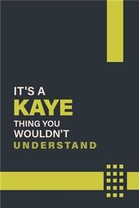It's a Kaye Thing You Wouldn't Understand