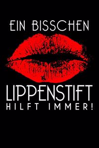 Ein Bisschen Lippenstift Hilft Immer!