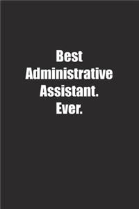 Best Administrative Assistant. Ever.