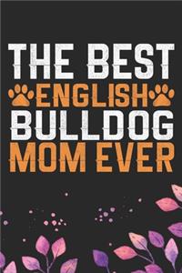 The Best English Bulldog Mom Ever
