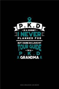 PKD is a Journey I Never Planned For, But I Sure Do Love My Tour Guide, I'm a PKD Grandma