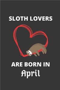 SLOTH LOVERS ARE BORN IN April