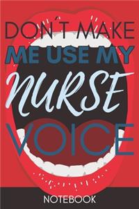 Don't Make Me Use My Nurse Voice