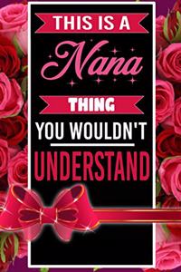 This is A Nana Thing You wouldn't understand personalized name notebook for girls and women