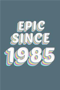 Epic Since 1985 Birthday Gift