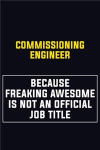 Commissioning Engineer Because Freaking Awesome Is Not An Official Job Title