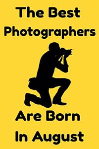 The Best Photographers Are Born In August
