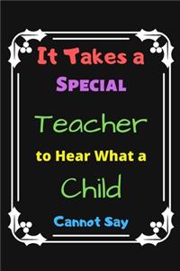 It Takes a Special Teacher to Hear What a Child Cannot Say