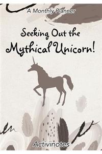 Seeking Out the Mythical Unicorn! A Monthly Planner