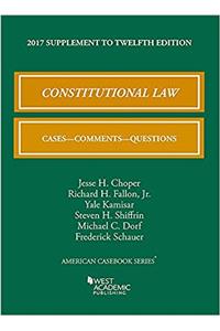 Constitutional Law, Cases, Comments, and Questions, 2017 Supplement