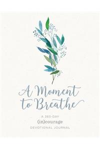 A Moment to Breathe a Moment to Breathe