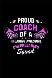 Proud Coach Of A Freaking Awesome Cheerleading Squad: Dot Grid Journal 6x9 - Cheerleading Coach Notebook (Cheer Squad Trainer Cheerleader Gift