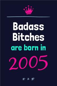 Badass Bitches Are: Born In 2005 Gifts For Women Funny 15th Birthday Gift For Girls Blank Journal Notebook