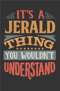 Its A Jerald Thing You Wouldnt Understand