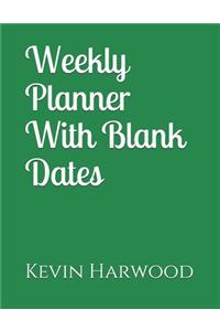 Weekly Planner With Blank Dates