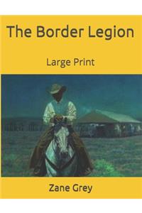 The Border Legion: Large Print