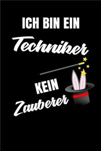 Ich bin ein Techniker kein Zauberer
