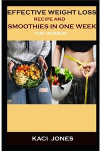 Effective weight loss recipe and smoothies in one week for women