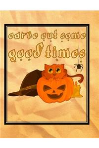 Carve Out Some Good Times