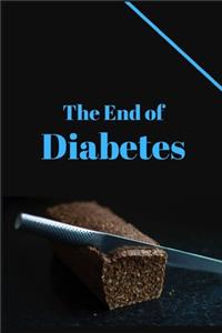 The End of Diabetes