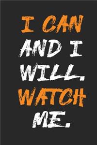 I Can And I Will.Watch Me.