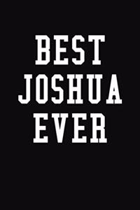 Best Joshua Ever: Personalized First Name Journal Notebook