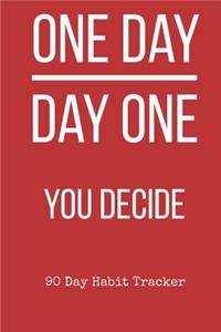 One Day - Day One - You Decide