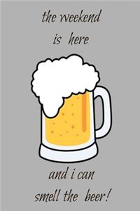 The weekend is here and i can smell the beer!