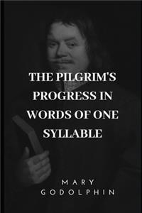 The Pilgrim's Progress in Words of One Syllable