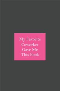 My Favorite Coworker Gave Me This Book
