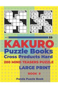 Kakuro Puzzle Book Hard Cross Product - 200 Mind Teasers Puzzle - Large Print - Book 9