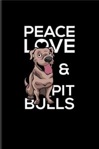 Peace Love & Pit Bulls