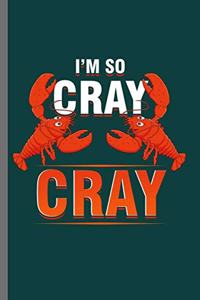 I'm so Cray