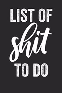 List Of Shit To Do