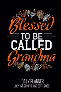 Blessed To Be Called Grandma Daily Planner July 1st, 2019 To June 30th, 2020