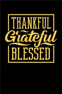 Thankful Grateful Blessed