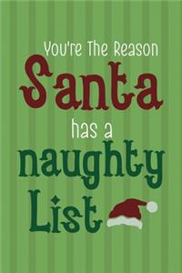 You're The Reason Santa Has A Naughty List