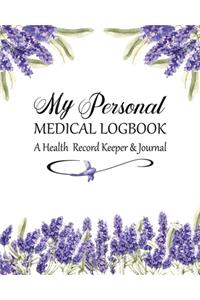 My Personal Medical Log Book / A Health Record Keeper & Journal