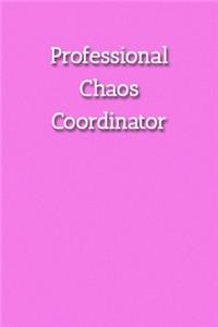 Professional Chaos Coordinator Notebook