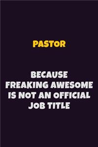 Pastor, Because Freaking Awesome Is Not An Official Job Title