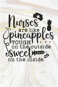 Nurses Are Like Pineapples Tough On The Outside Sweet On The Inside