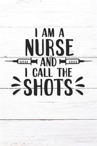 I Am A Nurse And I Call The Shots