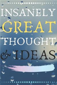 INSANELY GREAT THOUGHTS & IDEAS Water Drop Background: Perfect Gag Gift (100 Pages, Blank Notebook, 6 x 9) (Cool Notebooks) Paperback