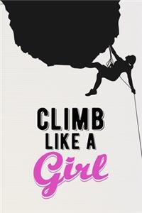 Climb Like A Girl: Rock Climber Blank Lined Notebook Journal Diary 6x9